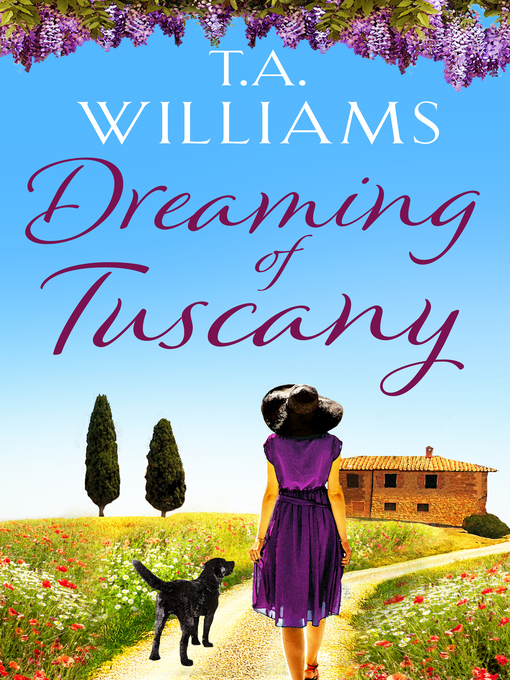 Title details for Dreaming of Tuscany by T.A. Williams - Available